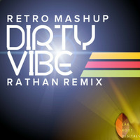DIRTY VIBE - [ RETRO MASHUP ] - DJ RATHAN by DJ MUSIC