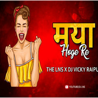 Maya Hoge Re Tor Sang CG -  The Lns X DJ Vicky Raipur by The Lns X DJ Narendra