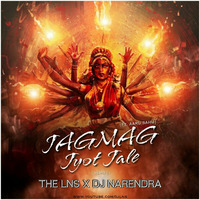 Jagmag Jyot Jale (Aaru Sahu) Remix - The Lns X DJ Narendra by The Lns X DJ Narendra