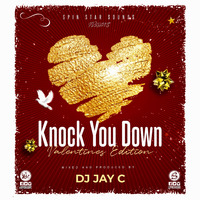 DJ JAY C - KNOCK YOU DOWN VOL 3 (Valentines Edition) (Spin Star Sounds) by Dj Jay C (Spin Star Sounds)