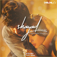 Shayad (Bootleg Mix) Dj Sahil Remix by Dj Sahil Remix