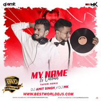 MY Name is Lakhan DJ AMIT SINGH x DJ MK by BestWorldDJs Official