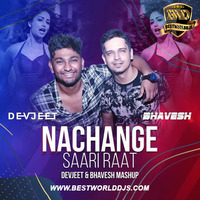 Nachange Saari Raat (Mashup) - Devjeet  Bhavesh by BestWorldDJs Official
