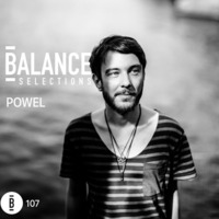 Balance Selections 107: Powel by !! NEW PODCAST please go to hearthis.at/kexxx-fm-2/