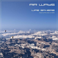 Life Sphere - Air Ways (mixed by RR Feela vol.30) by !! NEW PODCAST please go to hearthis.at/kexxx-fm-2/