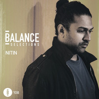 Balance Selections 108: Nitin by !! NEW PODCAST please go to hearthis.at/kexxx-fm-2/