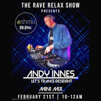 Rave Relax Show, Shmu FM, 20 Minute Mini Mix, 21.02.2020 by Andy Innes