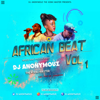 DJ ANONYMOUZ _ AFRICAN BEAT _ VOL. 1 by DIXON