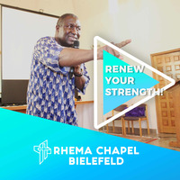 Renew your Strength! by Rhema Chapel Bielefeld
