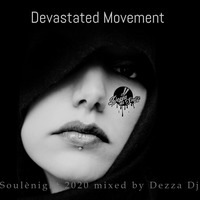 Devastated Movement by Dj Dezza Mr Soulènight