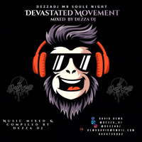 Devastated Movement mixed by Dezza Dj by Dj Dezza Mr Soulènight