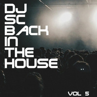 Back In The House Vol 05 (a taste of Jackin House) by DJ SC