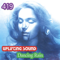 Uplifting Sound - Dancing Rain 419 by EDM Radio (Trance)