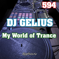 DJ GELIUS - My World of Trance 594 by EDM Radio (Trance)
