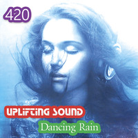 Uplifting Sound - Dancing Rain 420 by EDM Radio (Trance)
