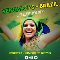 VENGABOYS - BRAZIL (PRATIK JANGALE REMIX) by Pratik Jangale
