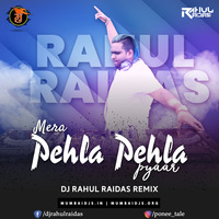 MERA PEHLA PEHLA PYAR HAI - DJ RAHUL RAIDAS by Djrahul Raidas Ponee Tale