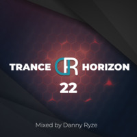 Danny Ryze - Trance Horizon 22 by Danny Ryze