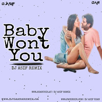 Baby Wont You - Remixes 2020 - Dj Asif Remix by Dj Asif Remix ' DAR