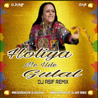 Holiya Me Ude Gulal - Remixes 2020 - Dj Asif Remix by Dj Asif Remix ' DAR