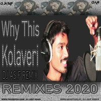Why This Kolaveri - Remixes 2020 - Dj Asif Remix by Dj Asif Remix ' DAR