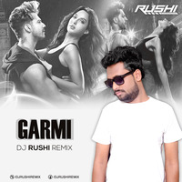GARMI (STREET DANCER 3D) - DJ RUSHI REMIX by DJ RUSHI REMIX