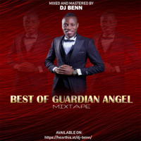 DJ BENN-BEST OF GUARDIAN ANGEL MIXTAPE by Dj Benn