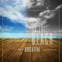 DUBSATIVA - ON THE BEACH (HOUSE) by Dubsativa