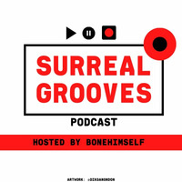 Surreal Grooves #005 compiled and mixed by BoneHimself by Mbulelo Mbiphi
