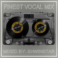 Finest Vocal Mix 016 - Shwinstar (Lockdown Series) by Shwinstar