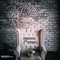 Dionar Diaz - Nostalgia (Feat. Epìgrafe) by Dionar Diaz