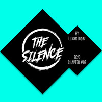 The Silence #02 - Lukas Lopez by Bcn Global DJ’s