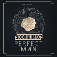 Nick Dhillon - Perfect Man (Extended Mix) by Nick Dhillon