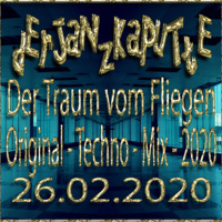 Der Traum vom Fliegen (Original - Techno - Mix - 2020) by dErJaNzKaPuTtE