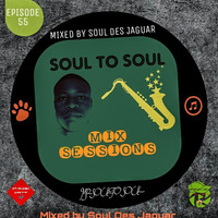 Soul To Soul Episode 55 Mixed By Soul Des Jaguar by Soul Des jaguar