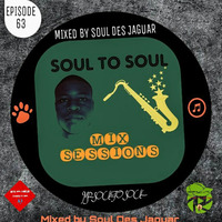 Soul To Soul Mix Sessions Episode 63 Mixed By Soul Des Jaguar by Soul Des jaguar