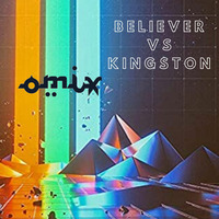 Believer vs Kingston (Mashup) by OMIX