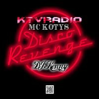 MC KOTYS &amp; DJ KENNY- DISCO'S REVENGE by KTV RADIO