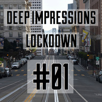 Lockdown Sessions #01 by Deep Impressions