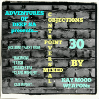 Controversial Objections point 30 Mixed by Kay Mood WEAPONz by Controversial Objections