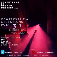 Controversial Objections point 31 Mixed by Kay Mood WEAPONz by Controversial Objections