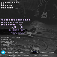 Controversial Objections point 33 Mixed by Kay Mood WEAPONz by Controversial Objections