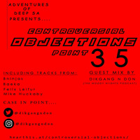 Controversial Objections point 35 Guest Mix by Dikgang N Don (The Moody Niights Podcast) by Controversial Objections