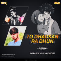 TO DHADKAN RA DHUN (REMIX)DJ PAPUL ND N3NIC NOISE by LEXER HOUSE VISUALS