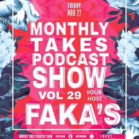 Monthly Takes Podcast Show Vol.29 Mixed By Fakas (March 2020) by Fakas