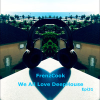 FrenzCook - We All Love DeepHouse  (Jan 2020 Epi31) by Frenzcook