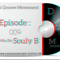 Dark Groove Movement Episode 009 Guest Mix By Souly B by Dark Groove Movement podcast