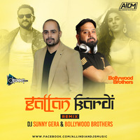 Gallan Kardi - Dj Sunny Gera  Bollywood Brothers by Bollywood Brothers