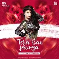 Tera Ban Jaunga (Remix) Dj Ziya X Dj Abhinav by Bollywood4Djs