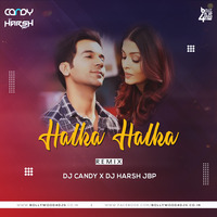 Halka Halka Remix DJ Candy X DJ Harsh JBP by Bollywood4Djs